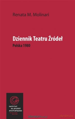 Dziennik Teatru Źródeł. Polska 1980 - Renata M. Molinari [KSIĄŻKA]