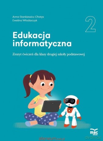 Edukacja informatyczna SP 2 Zeszyt ćwiczeń - Anna Stankiewicz-Chatys, Ewelina Włodarczyk [KSIĄŻKA]