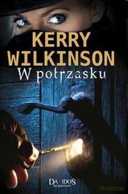 w potrzasku - kerry wilkinson [KSIĄŻKA]