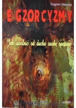 Egzorcyzmy Jak uwolnić od ducha osobę opętaną - Eugene Maurey [KSIĄŻKA]