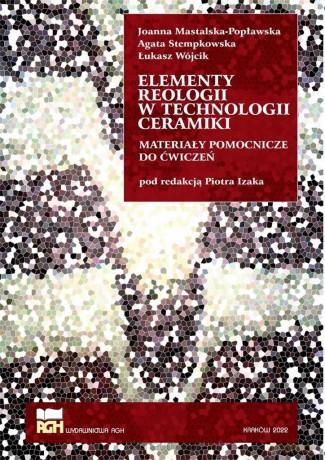 Elementy reologii w technologii ceramiki [KSIĄŻKA]