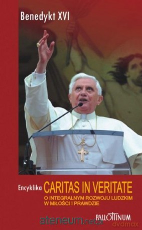 Encyklika Caritas in Veritate - Benedykt XVI [KSIĄŻKA]