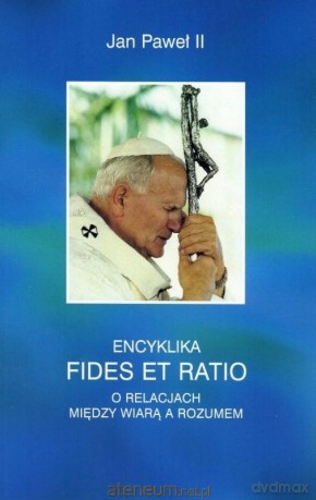 Encyklika Fides et ratio - Jan Paweł II [KSIĄŻKA]