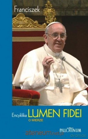 Encyklika Lumen Fidei - Papież Franciszek [KSIĄŻKA]