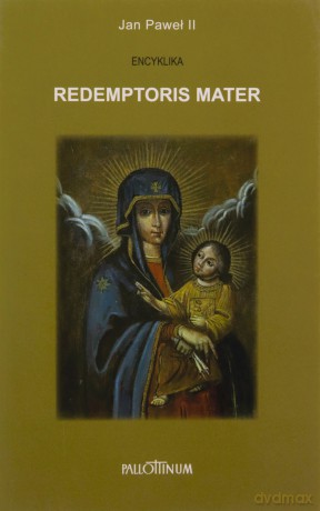 Encyklika Redemptoris Mater - Jan Paweł II [KSIĄŻKA]