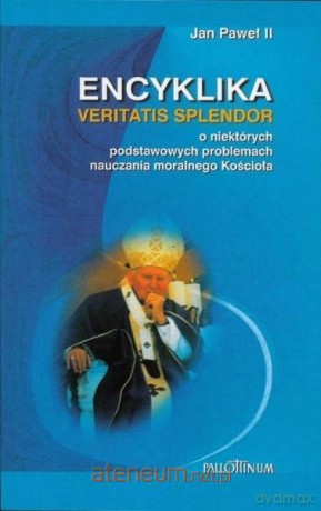 Encyklika Veritatis Splendor - Jan Paweł II [KSIĄŻKA]