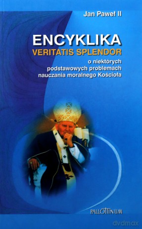 Encyklika Veritatis Splendor - Jan Paweł II [KSIĄŻKA]