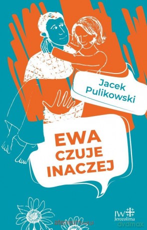 Ewa czuje inaczej - Jacek Pulikowski [KSIĄŻKA]