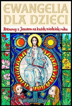 Ewangelia dla dzieci - s. Bożena Maria Hanusiak [KSIĄŻKA]