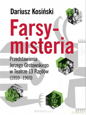 Farsy-misteria Przedstawienia Jerzego Grotowskiego - Dariusz Kosiński [KSIĄŻKA]