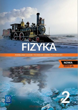 Fizyka LO 2 Podręcznik Zakres podstawowy - Ludwik Lehman, Witold Polesiuk, Grzegorz F. Wojewoda [KSIĄŻKA]