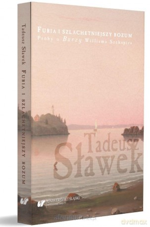 Furia i szlachetniejszy rozum. Próby o Burzy... - Tadeusz Sławek [KSIĄŻKA]