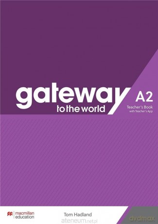 Gateway to the World A2 Książka nauczyciela + App - Tom Hadland [KSIĄŻKA]