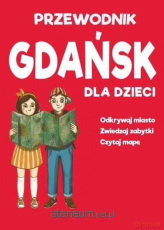 Gdańsk dla dzieci - przewodnik + mapa [KSIĄŻKA]