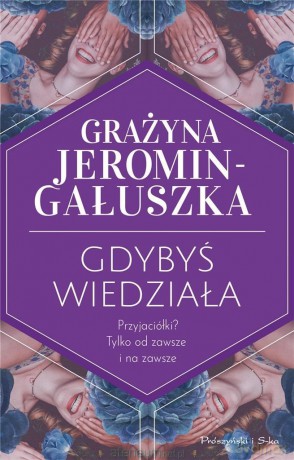 Gdybyś wiedziała - Jeromin-Gałuszka Grażyna [KSIĄŻKA]