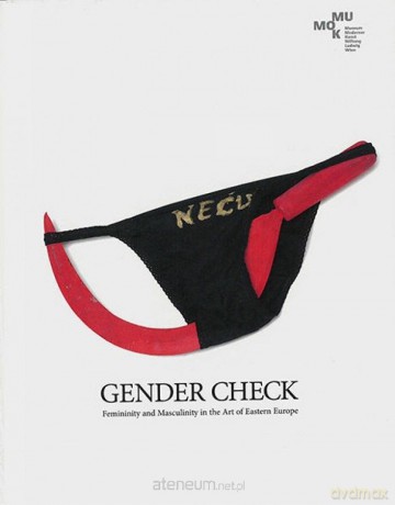 Gender Check. Feminity and Masculinity in the [KSIĄŻKA]