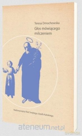 Głos mówiącego milczeniem - Teresa Dmochowska [KSIĄŻKA]
