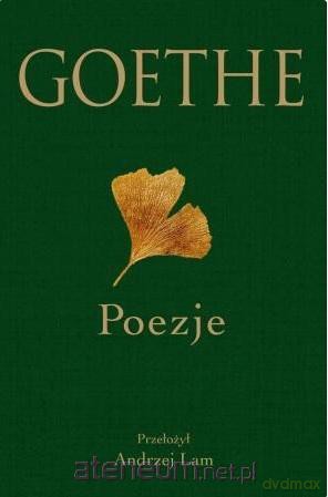 Goethe. Poezje - Johann Wolfgang von Goethe [KSIĄŻKA]
