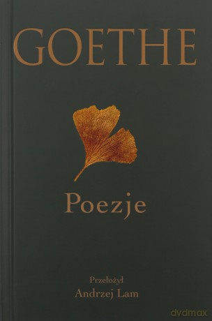 Goethe. Poezje - Johann Wolfgang von Goethe [KSIĄŻKA]