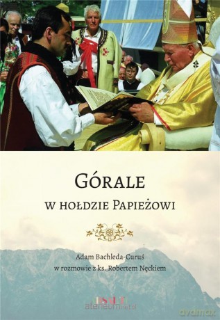 Górale w hołdzie Papieżowi [KSIĄŻKA]