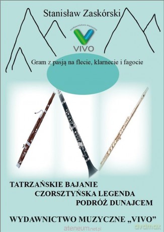 Gram z pasją na flecie, klarnecie i fagocie... - Stanisław Zaskórski [KSIĄŻKA]