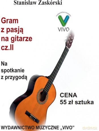 Gram z pasją na gitarze cz.2 Na spotkanie z.. - Stanisław Zaskórski [KSIĄŻKA]