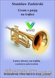 Gram z pasją na trąbce - Stanisław Zaskórski [KSIĄŻKA]