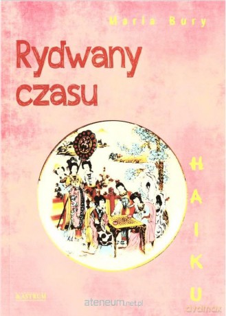 Haiku. Rydwany czasu - Maria Bury [KSIĄŻKA]