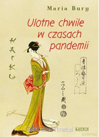 Haiku. Ulotne chwile w czasach pandemii - Maria Bury [KSIĄŻKA]