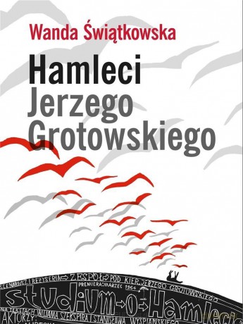 Hamleci Jerzego Grotowskiego - Wanda Świątkowska [KSIĄŻKA]