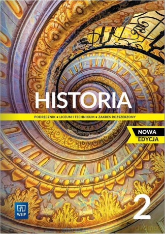Historia LO 2 Podręcznik Zakres rozszerzony - Jolanta Choińska- Mika, Piotr Szlanta, Katarzyna Zielińska [KSIĄŻKA]