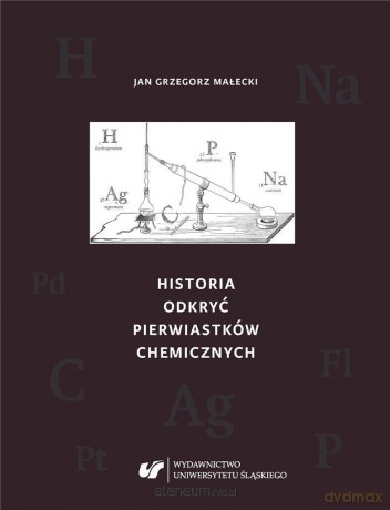 Historia odkryć pierwiastków chemicznych - Jan Grzegorz Małecki [KSIĄŻKA]