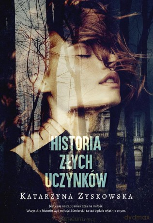Historia złych uczynków - Katarzyna Zyskowska [KSIĄŻKA]