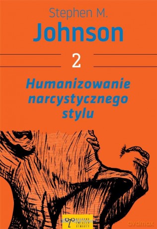 Humanizowanie narcystycznego stylu - Stephen M. Johnson [KSIĄŻKA]