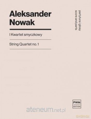 I Kwartet smyczkowy - Aleksander Nowak [KSIĄŻKA]