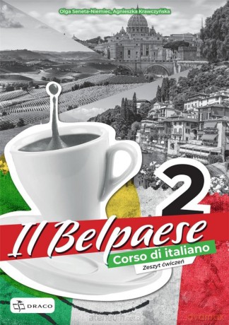 Il Belpaese 2 zeszyt ćwiczeń - Agnieszka Krawczyńska, Olga Seneta-Niemiec [KSIĄŻKA]
