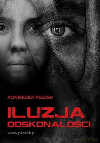 Iluzja doskonałości - Agnieszka Peszek [KSIĄŻKA]