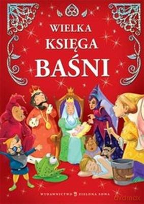 Wielka Księga Baśni Tw [KSIĄŻKA]