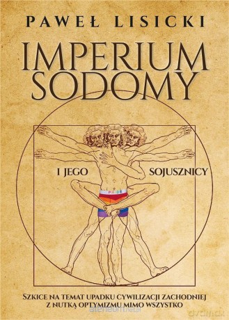 Imperium Sodomy i jego sojusznicy - Paweł Lisicki [KSIĄŻKA]