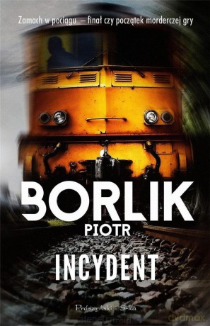 Incydent - Piotr Borlik [KSIĄŻKA]