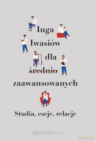 Inga Iwasiów dla średnio zaawansowanych [KSIĄŻKA]