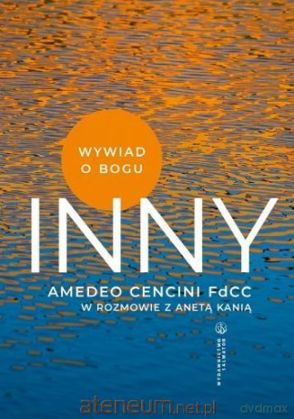 Inny wywiad o Bogu - Amedeo Cencini FdCC [KSIĄŻKA]