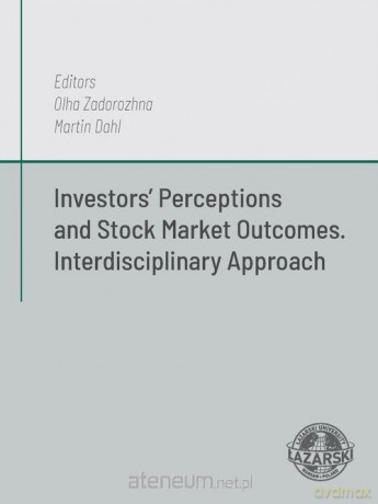 Investors' Perceptions and Stock Market Outcomes - Martin Dahl, Olha Zadorozhna [KSIĄŻKA]