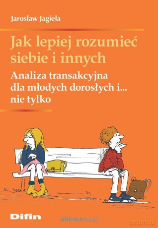 Jak lepiej rozumieć siebie i innych - Jarosław Jagieła [KSIĄŻKA]