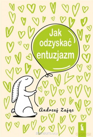 Jak odzyskać entuzjazm - Andrzej Zając [KSIĄŻKA]