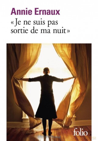 Je ne suis pas sortie de ma nuit - Annie Ernaux [KSIĄŻKA]