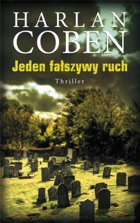 Jeden fałszywy ruch - Harlan Coben [KSIĄŻKA]