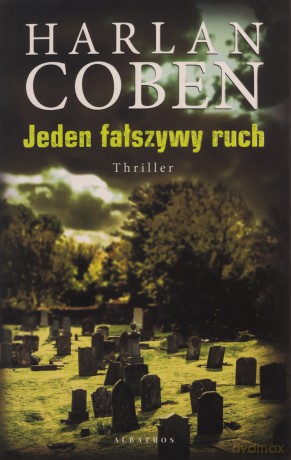 Jeden fałszywy ruch - Harlan Coben [KSIĄŻKA]