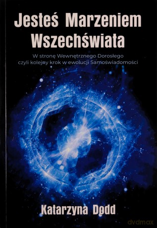 Jesteś Marzeniem Wszechświata - Katarzyna Dodd [KSIĄŻKA]