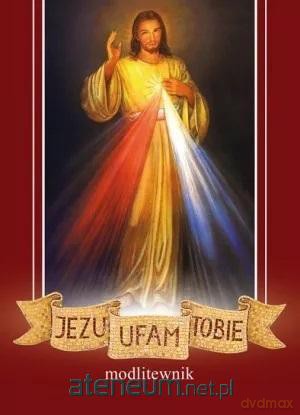 Jezu, ufam Tobie [KSIĄŻKA]